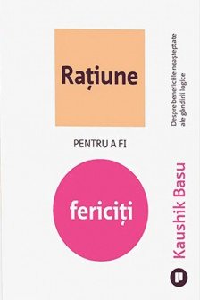 Ratiune pentru a fi fericiti