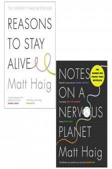 Reasons to Stay Alive Notes on a Nervous Planet 2 Books Collection Set