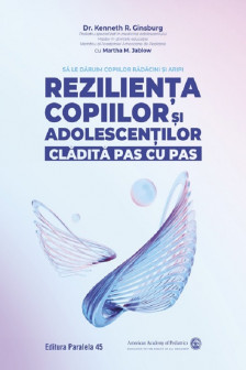 Rezilienta copiilor si adolescentilor cladita pas cu pas.