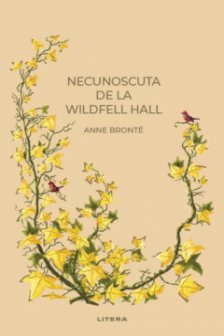 Romane nemuritoare. NECUNOSCUTA DE LA WILDFELL HALL.