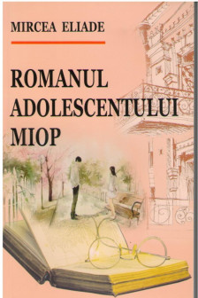 Romanul adolescentului miop