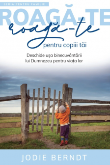 Roaga-te pentru copiii tai