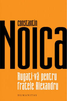 Rugati-va pentru fratele Alexandru