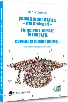 Scoala si societatea - trei prelegeri