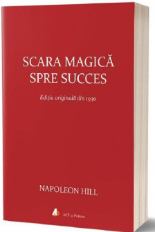 Scara magica spre succes. Editia originala din 1930