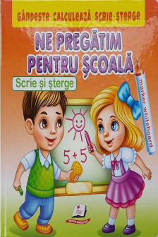 Scrie si sterge Ne pregatim pentru scola