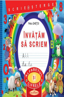 Scriem si stergem. Invatam sa scriem.