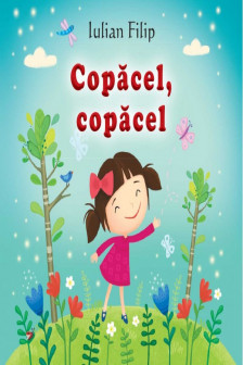 Sa cresti mare! Copacel copacel. Iulian Filip.