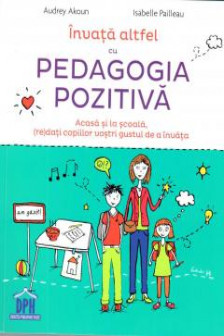 Sa invatam altfel&nbsp;Pedagogie pozitiva