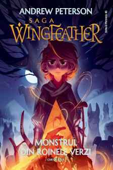 Saga Wingfeather &ndash; Cartea a 3-a Monstrul din Roinele Verzi