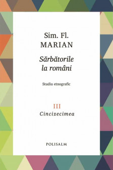 Sarbatoriile la romani vol.3
