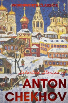 Selected Stories of Anton Chekhov (Wordsworth Classics)