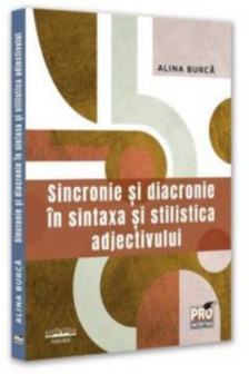 Sincronie si diacronie in sintaxa si stilistica adjectivului