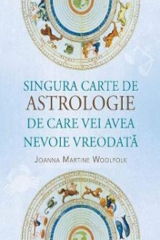 Singura carte de astrologie de care vei avea nevoie vreodata