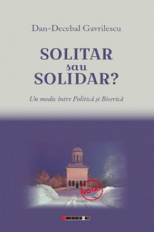 Solitar sau solidar?: um medic intre politica si biserica