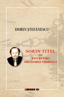 Sorin Titel sau povestiri din lumea timpului de Dorin Stefanescu