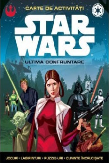 Star Wars. Ultima confruntare. Carte de activitati