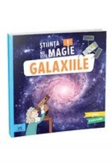 Stiinta nu este magie! Galaxiile