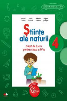 Stiinte ale naturii. Caiet de lucru pentru clasa a IV-a