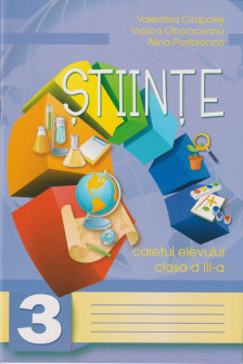 Stiinte cl.3. Caietul elevului Cimpoies V.
