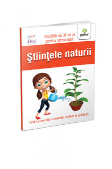 Stiintele naturii 5-6 ani/ Activitati de zi cu zi