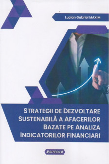 Strategii de dezvoltare sustenabila a afacerilor bazate pe analiza indicatorilor financiari