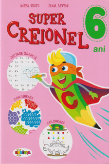 Super Creionel : 6 ani
