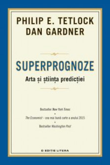 Superprognoze. Arta si stiita predictiei