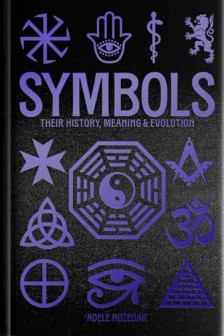 Symbols: Their History Meaning & Evolution (Deluxe Slipcase Edition)