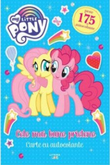 MY LITTLE PONY. Cele mai bune prietene. Carte cu autocolante