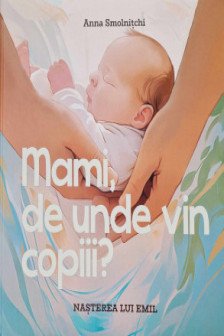 Mami de unde vin copiii?