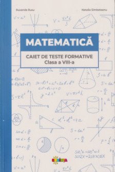 Matematica. Caiet de teste formative cl.8-a