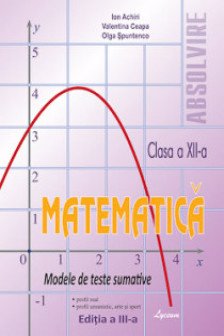 Matematica cl.12. Modele  de teste sumative. Ion  Achiri. 2019 Lyceum.