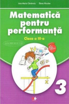 Matematica pentru performanta. Clasa a III-a