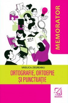 Memorator. Ortografie ortoepie si punctuatie