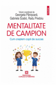 Mentalitate de campion. Cum crestem