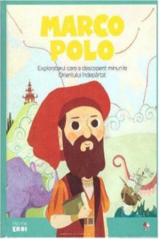MICII EROI. Marco Polo