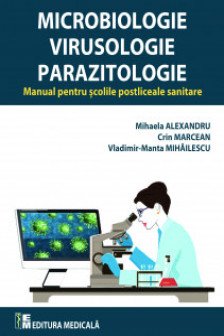 Microbiologie Virusologie Parazitologie. Manual pentru scolile postliceale sanitare”