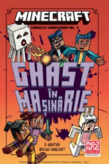 Minecraft - cronicile Woodsword vol. 4: ghast in masinarie