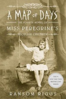 Miss Peregrine's Peculiar Children: A Map of Days (Book 4)