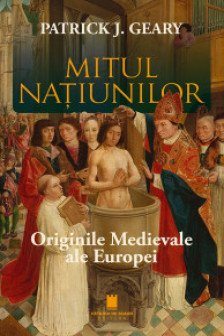 Mitul natiunilor. Originile medievale ale Europei