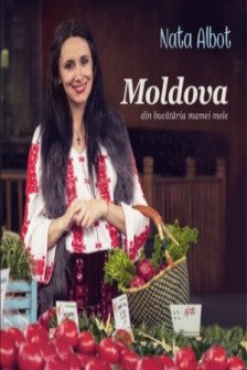 Moldova din bucataria mamei mele (engleza)