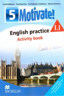 Motivate! English practice. Activity book. L 1 (clasa a V-a)