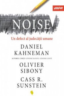 Noise Un defect al judecatii umane