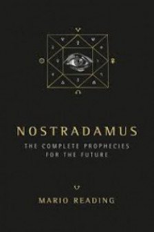 Nostradamus: Complete Prophecies for the Future: The Complete Prophecies for The Future by Mario Reading