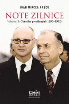 Note zilnice. Vol. 1: Consilier prezidential: (1990-1992)