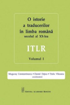 O istorie a traducerilor in limba romana din secolul al XX-lea. ITLR. 2