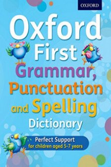 Oxford First Grammar Punctuation And Spelling Dictionary