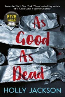 A Good Girl's Guide to Murder: As Good As Dead (Book 3)