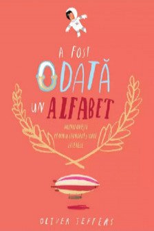 A fost odata un alfabet.Minipovesti pentru (aproape) toate literele